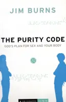 Kód čistoty: Boží plán pre sex a vaše telo - The Purity Code: God's Plan for Sex and Your Body