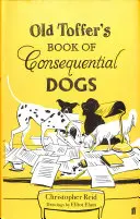 Kniha starého Toffera o následných psoch - Old Toffer's Book of Consequential Dogs