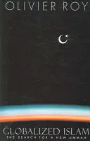 Globalizovaný islam: Hľadanie novej ummy - Globalized Islam: The Search for a New Ummah