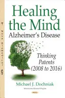 Liečenie mysle - Alzheimerova choroba -- Patenty na myslenie (2008 až 2016) - Healing the Mind - Alzheimers Disease -- Thinking Patents (2008 to 2016)