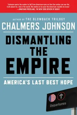 Demontáž impéria: Posledná najlepšia nádej Ameriky - Dismantling the Empire: America's Last Best Hope