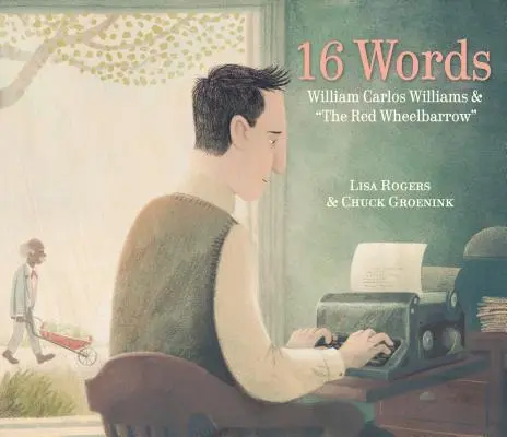16 slov: William Carlos Williams a červený trakař - 16 Words: William Carlos Williams and the Red Wheelbarrow