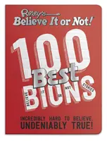 Ripleyho 100 najlepších Věřte, či neverte - Neuveriteľne ťažké uveriť. Nesporne pravdivé! - Ripley's 100 Best Believe It or Nots - Incredibly Hard to Believe. Undeniably True!