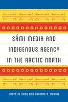 Smi Médiá a domorodá agentúra na arktickom severe - Smi Media and Indigenous Agency in the Arctic North