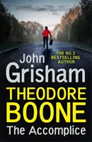 Theodore Boone: Spoluvinník - Theodore Boone 7 - Theodore Boone: The Accomplice - Theodore Boone 7