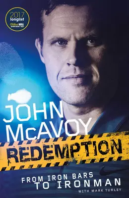 Vykúpenie: Od železných tyčí k železnému mužovi - Redemption: From Iron Bars to Ironman