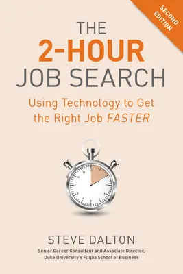 Hľadanie práce za 2 hodiny, druhé vydanie: Využitie technológií na rýchlejšie získanie správnej práce - The 2-Hour Job Search, Second Edition: Using Technology to Get the Right Job Faster