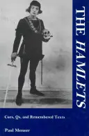 Hamleti: Hamlet: náznaky, otázky a spomienkové texty - The Hamlets: Cues, Qs, and Remembered Texts