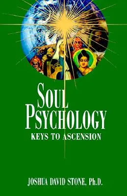Psychológia duše: Kľúče k vzostupu - Soul Psychology: Keys to Ascension