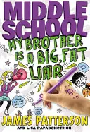Stredná škola: Môj brat je veľký, tučný klamár - Middle School: My Brother Is a Big, Fat Liar