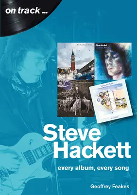 Steve Hackett: Každý album, každá pieseň - Steve Hackett: Every Album, Every Song