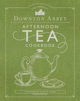 Oficiálna kuchárska kniha Downton Abbey Afternoon Tea Cookbook: Knižná publikácia z čajového večera v Londýne: Teatime Drinks, Scones, Savories & Sweets - The Official Downton Abbey Afternoon Tea Cookbook: Teatime Drinks, Scones, Savories & Sweets