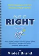 Put it Right - Proof-Reading Passages to Assess Specific Spelling Difficulties in Teenagers and Adults (Dajte to do poriadku - čítanie úryvkov na posúdenie špecifických pravopisných ťažkostí u dospievajúcich a dospelých) - Put it Right - Proof-Reading Passages to Assess Specific Spelling Difficulties in Teenagers and Adults