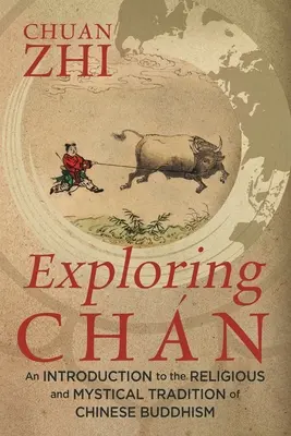 Skúmanie čn: Úvod do náboženskej a mystickej tradície čínskeho budhizmu - Exploring Chn: An Introduction to the Religious and Mystical Tradition of Chinese Buddhism