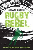Rugby Rebel: Vydajte sa na cestu za históriou: Objavovanie histórie - odhaľovanie tajomstva - Rugby Rebel: Discovering History - Uncovering Mystery
