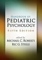Príručka detskej psychológie, piate vydanie - Handbook of Pediatric Psychology, Fifth Edition