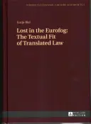 Stratený v hmle: Textová vhodnosť preloženého zákona - Lost in the Eurofog: The Textual Fit of Translated Law
