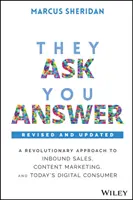 Oni sa pýtajú, vy odpovedáte - revidované vydanie - They Ask, You Answer - Revised