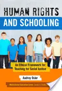 Ľudské práva a školstvo: Etický rámec vyučovania pre sociálnu spravodlivosť - Human Rights and Schooling: An Ethical Framework for Teaching for Social Justice