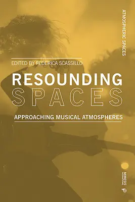 Zvučné priestory: Približovanie hudobných atmosfér - Resounding Spaces: Approaching Musical Atmospheres