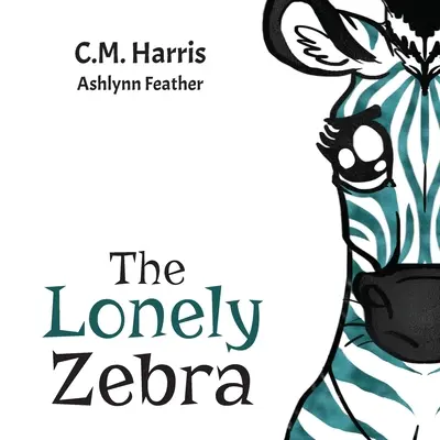Osamelá zebra: Vstaň a použi svoj hlas, aby si pomohol druhým - The Lonely Zebra: Standing Up and Using Your Voice to Help Others