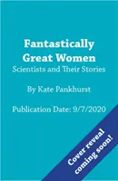 Fantasticky veľké vedkyne a ich príbehy - Fantastically Great Women Scientists and Their Stories
