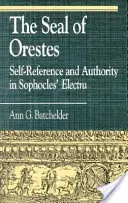 Orestova pečať: Sebadôvera a autorita v Sofoklovej Elektre - The Seal of Orestes: Self-Reference and Authority in Sophocles' Electra