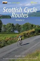 Škótske cyklotrasy, zväzok 2 - 30 cestných trás z nížin a vysočín od Borders po Hebridy - Scottish Cycle Routes Volume 2 - 30 Lowland & Highland Road Routes from the Borders to the Hebrides