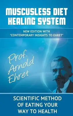 Liečebný systém bezhlienovej diéty: Vedecká metóda stravovania na ceste k zdraviu - Mucusless Diet Healing System: Scientific Method of Eating Your Way to Health