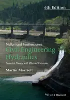 Nalluri and Featherstone's Civil Engineering Hydraulics: Vydanie knihy: Hydraulika a vodohospodárska vodohospodárska hydrológia v angličtine a vo francúzštine. - Nalluri and Featherstone's Civil Engineering Hydraulics: Essential Theory with Worked Examples