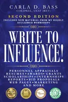 Write to Influence! Napíšte si: personálne hodnotenia, životopisy, ocenenia, granty, štipendiá, stáže, správy, návrhy na ponuky, webové stránky, marketing - Write to Influence!: Personnel Appraisals, Resumes, Awards, Grants, Scholarships, Internships, Reports, Bid Proposals, Web Pages, Marketing