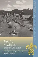 Pacifická realita: Meniace sa perspektívy odolnosti a odporu - Pacific Realities: Changing Perspectives on Resilience and Resistance