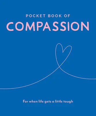 Vrecková kniha súcitu: Keď je život trochu ťažký - Pocket Book of Compassion: For When Life Gets a Little Tough