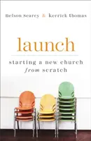 Spustenie: Založenie nového zboru od nuly - Launch: Starting a New Church from Scratch