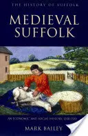 Stredoveký Suffolk: Hospodárske a sociálne dejiny, 1200-1500 - Medieval Suffolk: An Economic and Social History, 1200-1500