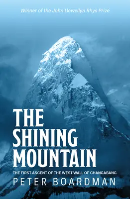 Žiarivá hora - Prvý výstup na západnú stenu Čankajšku - Shining Mountain - The first ascent of the West Wall of Changabang