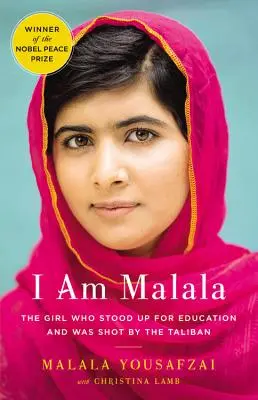 Som Malála: Dievča, ktoré sa postavilo za vzdelanie a bolo zastrelené Talibanom - I Am Malala: The Girl Who Stood Up for Education and Was Shot by the Taliban