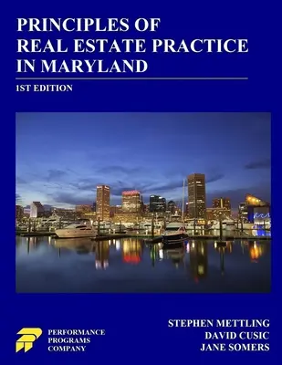 Zásady praxe v oblasti nehnuteľností v Marylande: 1. vydanie - Principles of Real Estate Practice in Maryland: 1st Edition