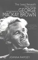 Semeno pod snehom: Spomienka na George MacKaya Browna - The Seed Beneath the Snow: Remembering George MacKay Brown