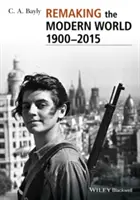 Pretváranie moderného sveta 1900 - 2015: Globálne súvislosti a porovnania - Remaking the Modern World 1900 - 2015: Global Connections and Comparisons