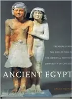 Staroveký Egypt: Poklady zo zbierky Orientálneho inštitútu - Ancient Egypt: Treasures from the Collection of the Oriental Institute