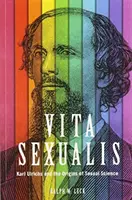 Vita Sexualis: Karl Ulrichs a počiatky sexuálnej vedy - Vita Sexualis: Karl Ulrichs and the Origins of Sexual Science