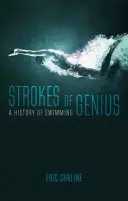 Geniálne ťahy: História plávania - Strokes of Genius: A History of Swimming