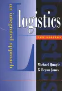 Logistika: Integrovaný prístup k logistike - Logistics: An Integrated Approach