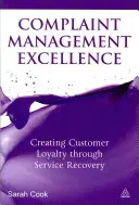 Dokonalé riadenie sťažností: Vytváranie lojality zákazníkov prostredníctvom obnovy služieb - Complaint Management Excellence: Creating Customer Loyalty Through Service Recovery