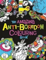 Úžasné vymaľovánky proti nude - Amazing Anti-Boredom Colouring Book