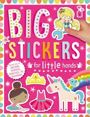 Veľké nálepky pre malé ruky: Moje jednorožce a morské panny - Big Stickers for Little Hands: My Unicorns and Mermaids