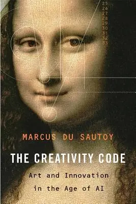 Kód kreativity: Kód kreativity: Umenie a inovácie vo veku umelej inteligencie - The Creativity Code: Art and Innovation in the Age of AI