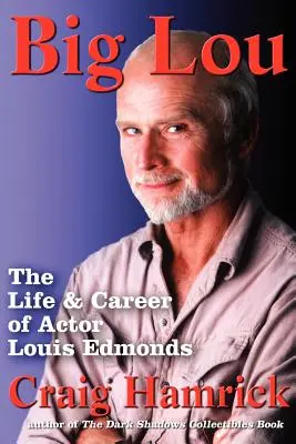 Veľký Lou: Život a kariéra herca Louisa Edmondsa - Big Lou: The Life and Career of Actor Louis Edmonds