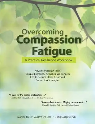 Prekonávanie únavy zo súcitu: Praktická pracovná príručka o odolnosti - Overcoming Compassion Fatigue: A Practical Resilience Workbook